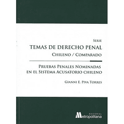 Temas De Derecho Penal Chileno / Comparado. Pruebas Penales Nominadas En El Sistema Acusatorio Chileno