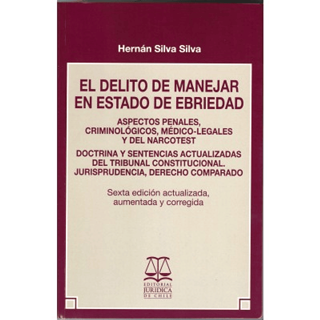 El Delito De Manejar En Estado De Ebriedad. 6ta Edición