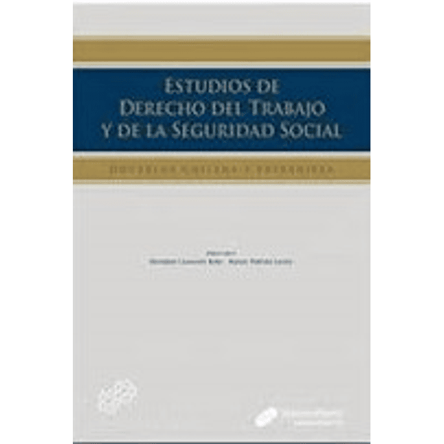 Estudios De Derecho Del Trabajo Y De La Seguridad Social Doctrina Chilena Y Extranjera 