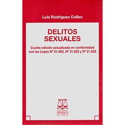 Delitos sexuales. Cuarta edición actualizada con Leyes N° 21.483,N°21.522 y N°21.523