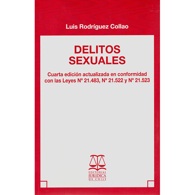 Delitos sexuales. Cuarta edición actualizada con Leyes N° 21.483,N°21.522 y N°21.523