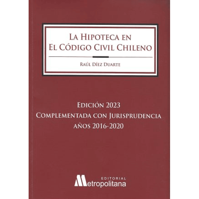 La Hipoteca en el Código Civil Chileno