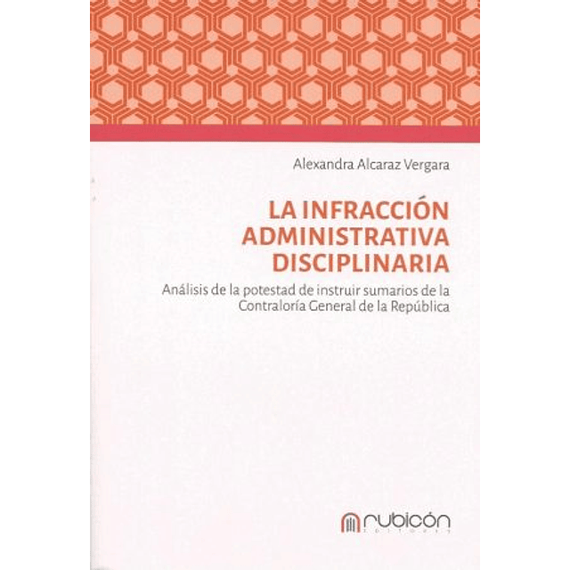 La Infracción Administrativa Disciplinaria. Análisis de la potestad de instruir sumarios de la Contraloría General de la República.