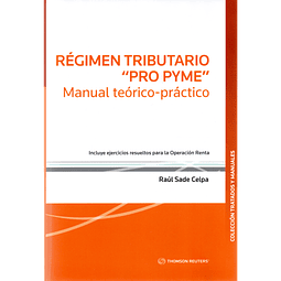 Régimen Tributario " PRO PYME". Manual teórico y práctico