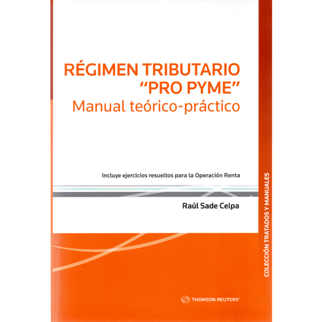 Régimen Tributario " PRO PYME". Manual teórico y práctico