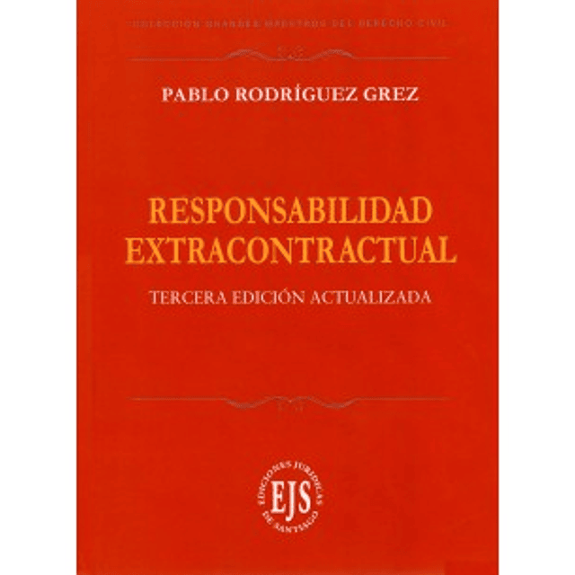 Responsabilidad Extracontractual. Tercera edición actualizada.