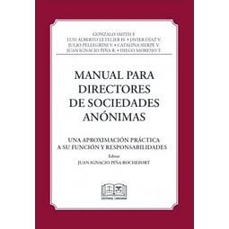 Manual para directores de sociedades anónimas. Una aproximación práctica a su función y responsabilidades.