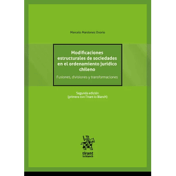 Modificaciones estructurales de sociedades en el ordenamiento jurídico chileno. Fusiones, divisiones y transformaciones.