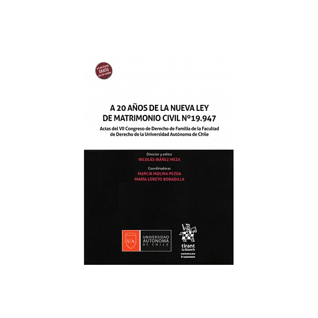 A 20 años de la nueva Ley de Matrimonio Civil Nº 19.947 Actas del VII Congreso de Derecho de Familia de la Facultad de Derecho de la Universidad Autónoma de Chile.
