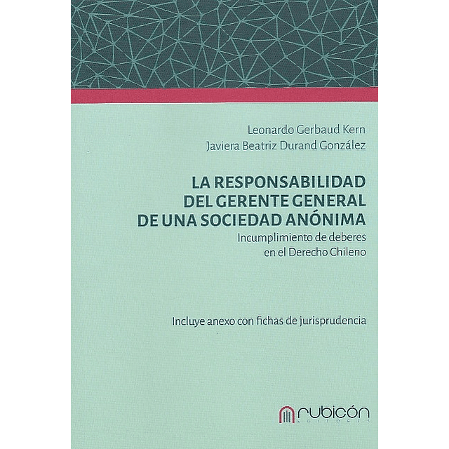 La responsabilidad del gerente general de una sociedad anónima.