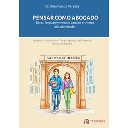 Pensar como Abogado, bases, lenguaje y método para los primeros años de estudio.