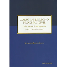 Curso de Derecho Procesal Civil. De los medios de impugnación. Tomo V. 2° edición