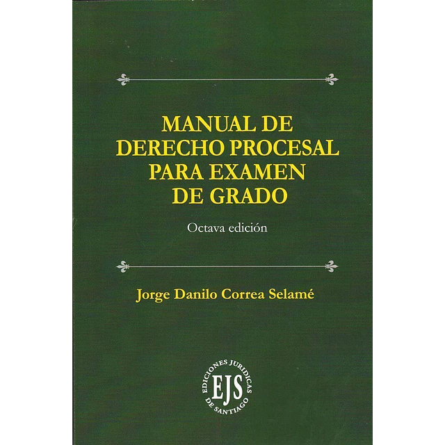 Manual de Derecho Procesal para examen de grado, 8° edición