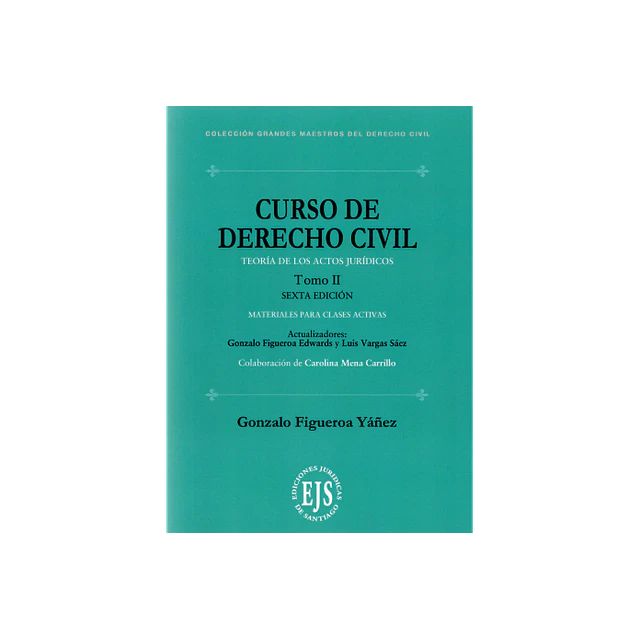 Curso de Derecho Civil. Tomo II – Teoría de los actos jurídicos