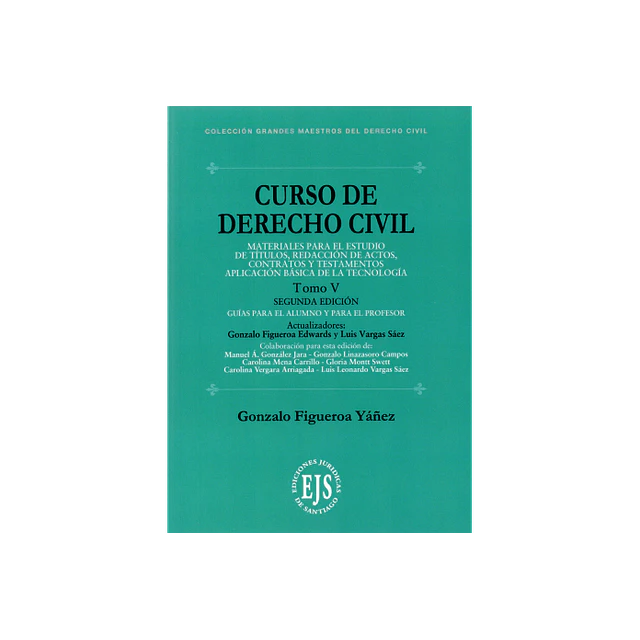 Curso de Derecho Civil. Tomo V. Materiales para el estudio de títulos, redacción de actos, contratos y testamentos