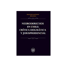 Neuroderechos en Chile: Crítica dogmática y jurisprudencial.