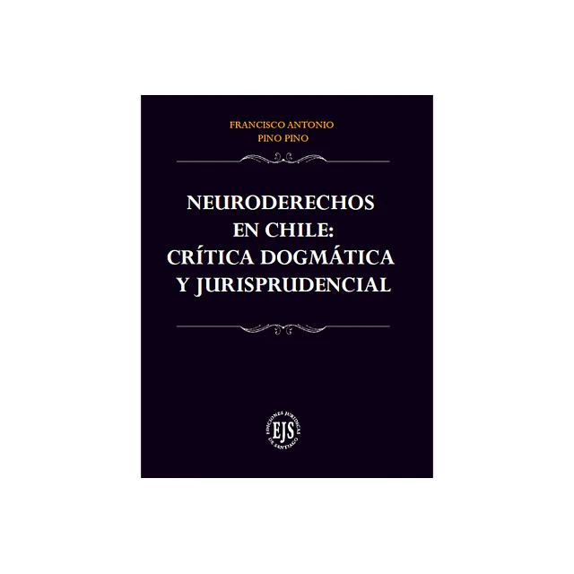 Neuroderechos en Chile: Crítica dogmática y jurisprudencial.