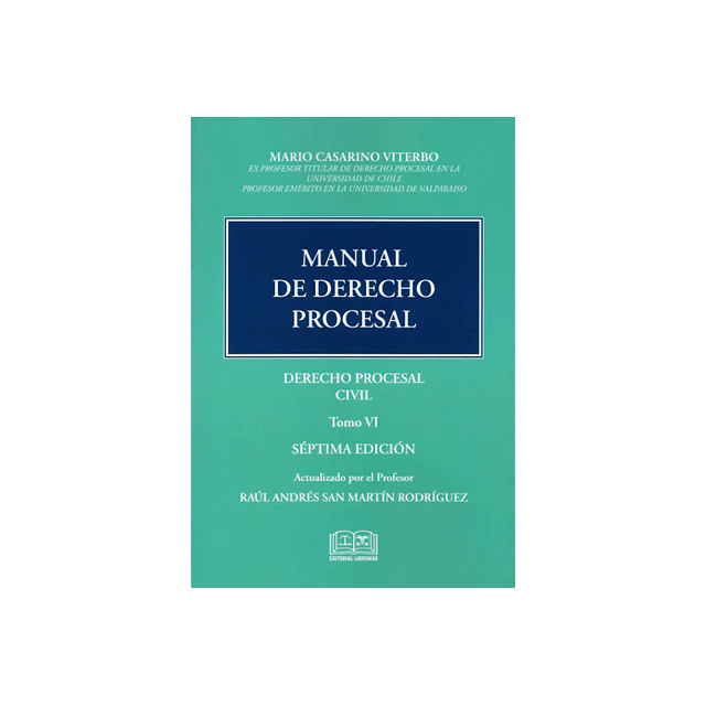 Manual de derecho procesal. Derecho procesal civil Tomo VI