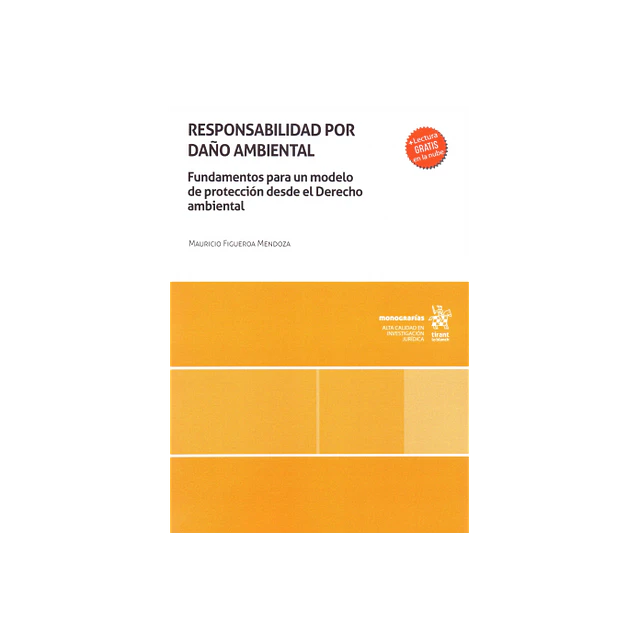Responsabilidad por daño ambiental. Fundamentos para un modelo de protección desde el derecho ambiental.