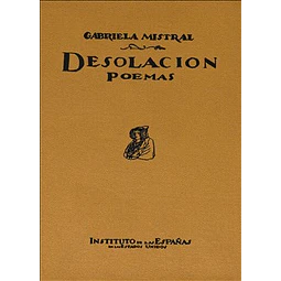 Gabriela Mistral. Desolación, poemas. Edición fascimilar 1922