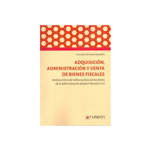 Adquisición, administración y venta de bienes fiscales.