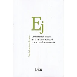 La discrecionalidad en la responsabilidad por acto administrativo.