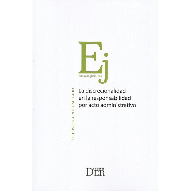 La discrecionalidad en la responsabilidad por acto administrativo.