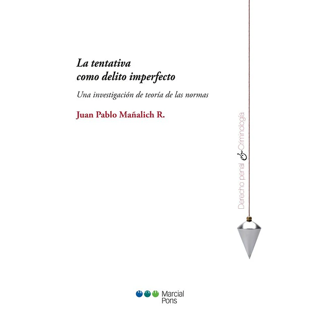 La tentativa como delito imperfecto. Una investigación de la teoría de las normas