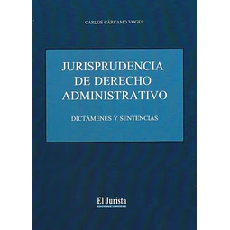 Jurisprudencia de derecho administrativo, dictámenes y sentencias.