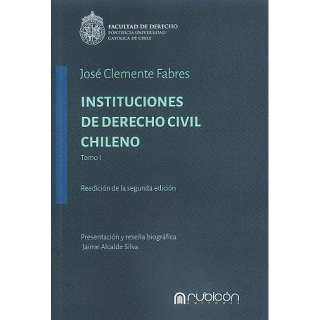 Instituciones de Derecho Civil chileno. Tomos I y II