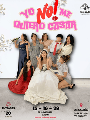 YO NO ME QUIERO CASAR (🗓️15|16|29.Nov)