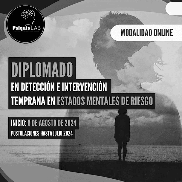 DIPLOMA EN DETECCIÓN E INTERVENCIÓN TEMPRANA EN ESTADOS MENTALES DE RIESGO 2024 1