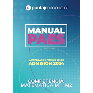 Manual PAES Competencia Matemática M1-M2  Edición Admision 2024 Puntaje Nacional (Versión Impresa) 