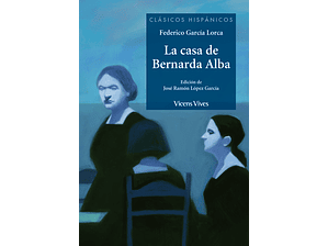 La casa de Bernarda Alba: Federico García Lorca