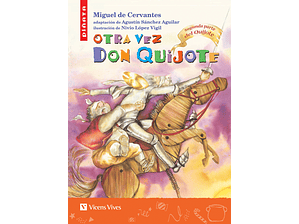 Otra vez Don Quijote: Miguel de Cervantes
