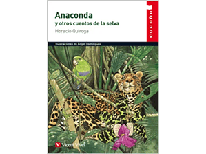Anaconda y otros cuentos de la selva: Horacio Quiroga