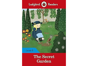 The secret garden: Ladybird Readers LEVEL 6 