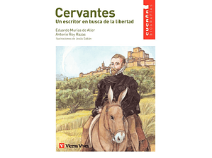 Cervantes. Un escritor en busca de la libertad
