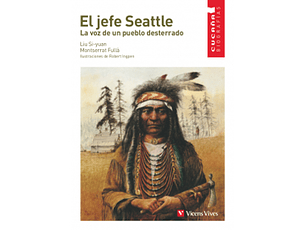 El jefe Seattle. La voz de un pueblo desterrado