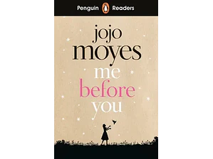Me before you (Penguin Readers). Level 4 
