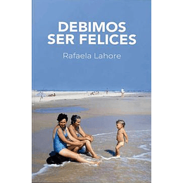 Debimos Ser Felices