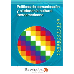 Politicas De Comunicacion Y Ciudadania Cultural Iberoamericana