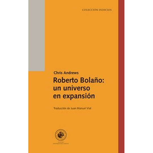 Roberto Bolaño: Un Universo En Expansion