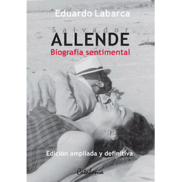 Salvador Allende Biografia Sentimental