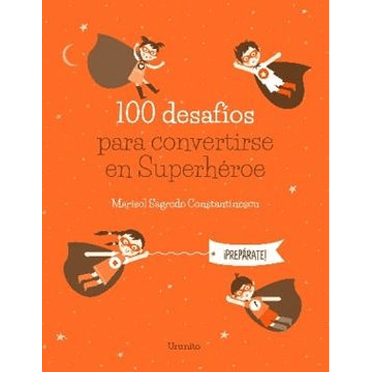 100 Desafios Para Convertirse En Superheroes