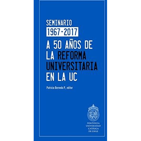 A 50 Años De La Reforma Universitaria En La Uc