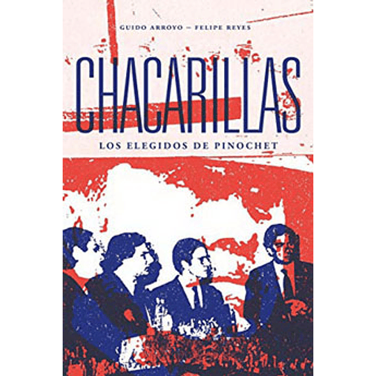 Chacarillas Los Elegidos De Pinochet