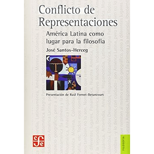 Conflicto De Representaciones. America Latina Como Lugar Para Filosofia