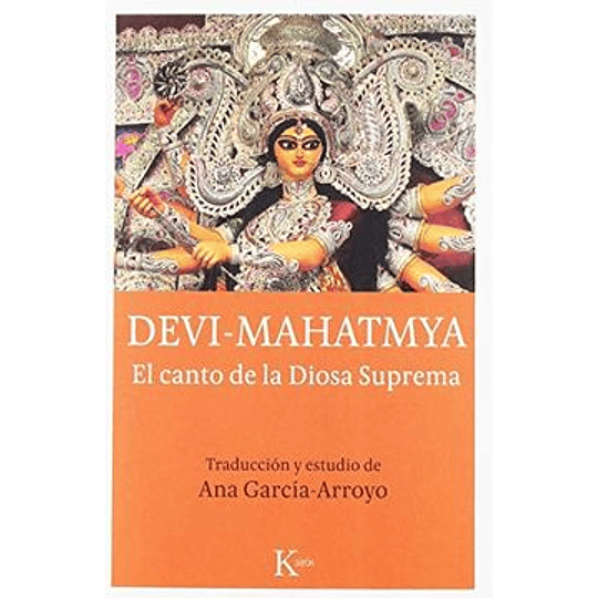 Devy Mahatmya El Canto De La Diosa Suprema