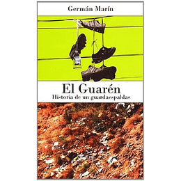 El Guaren  - Historia De Un Guardaespalda -